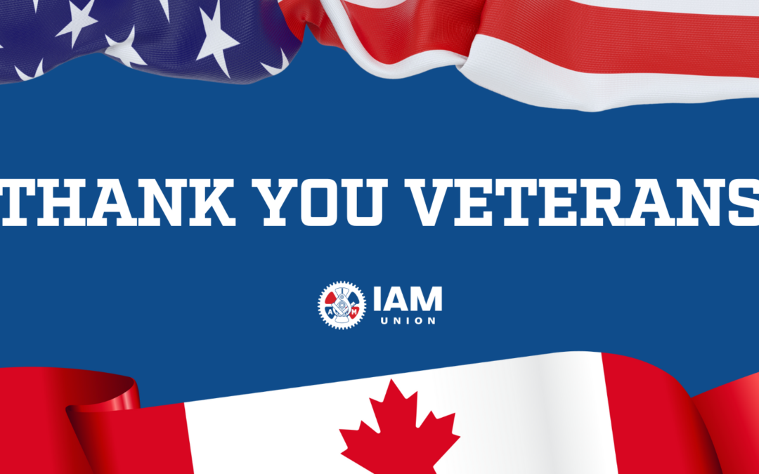IAM Union Salutes Our Veterans: Honoring Service, Sacrifice, and Solidarity